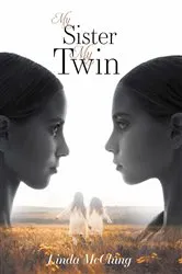 Book cover of My Sister My Twin by Linda McClung