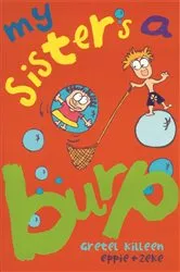Book cover of My Sister's A Burp by Eppie Morgan