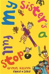 Book cover of My Sister's A Full Stop by Eppie Morgan