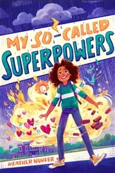 Book cover of My So-Called Superpowers by Heather Nuhfer