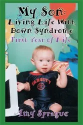 Book cover of My Son: Living Life with Down Syndrome by Amy Sprague