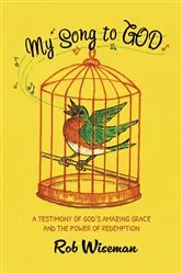 Book cover of My Song to God by Robert Wiseman