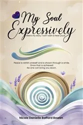 Book cover of My Soul Expressively by Nicole Danielle Bafford Bowen