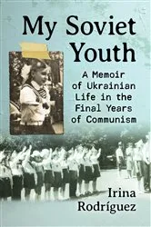 Book cover of My Soviet Youth by Irina Rodríguez