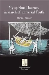 Book cover of My spiritual Journey in Search of universal Truth by Maria Toonen