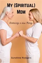Book cover of My (Spiritual) Mom by Sunshine Rodgers