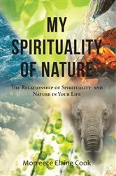 Book cover of My Spirituality of Nature by Morreece Elaine Cook