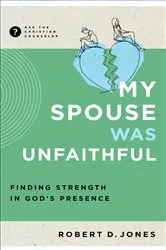 Book cover of My Spouse Was Unfaithful by Robert D. Jones