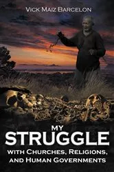 Book cover of My Struggle with Churches, Religions, and Human Governments by Vick Maiz Barcelon