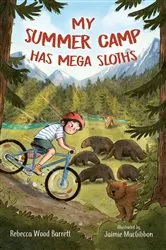 Book cover of My Summer Camp Has Mega Sloths by Rebecca Wood Barrett