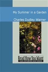 Book cover of My Summer in a Garden by Charles Dudley Warner