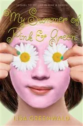 Book cover of My Summer of Pink & Green by Lisa Greenwald
