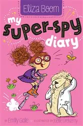 Book cover of My Super-Spy Diary by Emily Gale