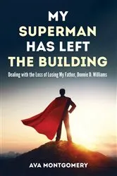 Book cover of My Superman Has Left the Building by Ava Montgomery