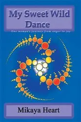 Book cover of My Sweet Wild Dance by Mikaya Heart
