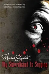 Book cover of My Swordhand Is Singing by Marcus Sedgwick
