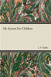 Book cover of My System For Children by Unknown