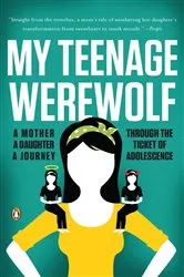 Book cover of My Teenage Werewolf by Lauren Kessler