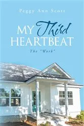 Book cover of My Third Heartbeat by Peggy Ann Scott