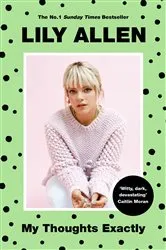 Book cover of My Thoughts Exactly by Lily Allen