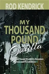 Book cover of MY THOUSAND POUND GORILLA by Rod Kendrick