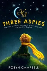 Book cover of My Three Aspies by Robyn K Campbell