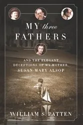 Book cover of My Three Fathers by Bill Patten