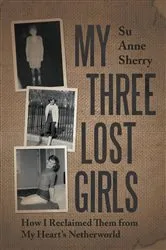 Book cover of My Three Lost Girls by Su Anne Sherry