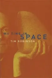 Book cover of My Time in Space by Tim Robinson