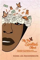 Book cover of My Tiny Spotted Mind by Maisonneuve, Diana , Lea