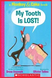 Book cover of My Tooth Is LOST! (Monkey & Cake) by Drew Daywalt