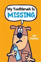 Book cover of My Toothbrush Is Missing by Jan Thomas