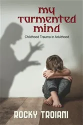 Book cover of My Tormented Mind by Rocky Troiani