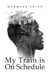 Book cover of My Train is On Schedule by Marquez Price