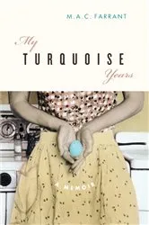 Book cover of My Turquoise Years by M.A.C. Farrant