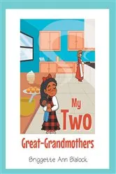Book cover of My Two Great-Grandmothers by Briggette Ann Blalock