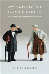 Book cover of My Two Polish Grandfathers by Witold Rybczynski