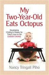 Book cover of My Two-Year-Old Eats Octopus by Nancy Tringali Piho