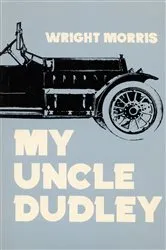 Book cover of My Uncle Dudley by Wright Morris