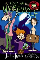 Book cover of My Uncle Wal The Werewolf by Jackie French