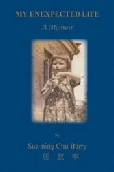 Book cover of My Unexpected Life by Sue-ning Chu Barry