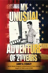 Book cover of My Unusual Adventure of 21 Years by Larry A. Stanley