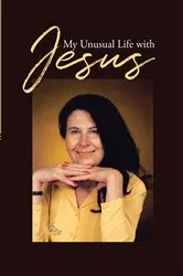 Book cover of My Unusual Life With Jesus by Unknown