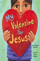 Book cover of My Valentine for Jesus by Laurie Lazzaro Knowlton