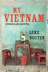Book cover of My Vietnam by Luke Nguyen