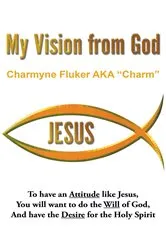 Book cover of My Vision From God by Charmyne Fluker AKA 