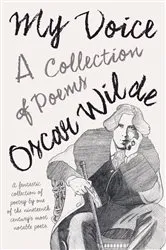 Book cover of My Voice - A Collection of Poems by Oscar Wilde