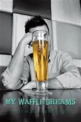Book cover of My Waffle Dreams by Norman Rawlings