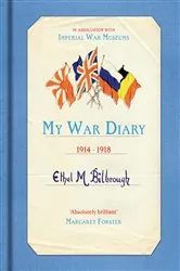Book cover of My War Diary 1914-1918 by Ethel M. Bilbrough