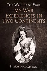 Book cover of My War Experiences in Two Continents by S. Macnaughtan